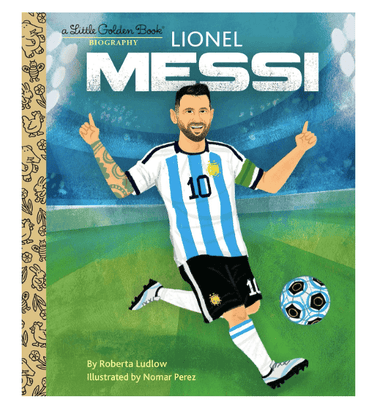 Lionel Messi A Little Golden Book Biography