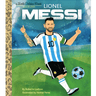 Lionel Messi A Little Golden Book Biography